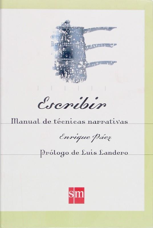 ESCRIBIR MANUAL DE TECNICAS NARRATIVAS | 9788434868854 | PAEZ, ENRIQUE | Librería Castillón - Comprar libros online Aragón, Barbastro