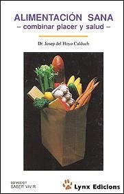 ALIMENTACION SANA COMBINAR SALUD Y PLACER | 9788487334078 | HOYO CALDUCH, JOSEP DEL | Librería Castillón - Comprar libros online Aragón, Barbastro