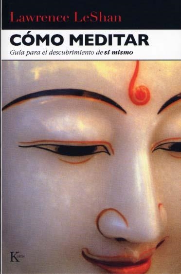 COMO MEDITAR | 9788472451599 | LESHAN, LAWRENCE | Librería Castillón - Comprar libros online Aragón, Barbastro