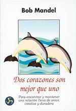 DOS CORAZONES SON MEJOR QUE UNO | 9788488066138 | MANDEL, BOB | Librería Castillón - Comprar libros online Aragón, Barbastro