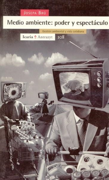 MEDIO AMBIENTE PODER Y ESPECTACULO | 9788474263350 | BRU, JOSEPA | Librería Castillón - Comprar libros online Aragón, Barbastro