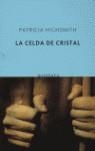 La celda de cristal | 9788496333178 | Highsmith, Patricia | Librería Castillón - Comprar libros online Aragón, Barbastro