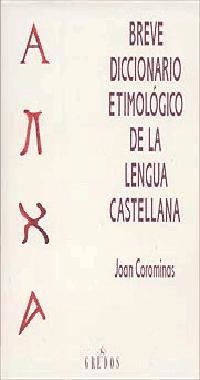 BREVE DICCIONARIO ETIMOLOGICO DE LA LENGUA CASTEL | 9788424913328 | COROMINAS I VIGNEAUX, JOAN | Librería Castillón - Comprar libros online Aragón, Barbastro