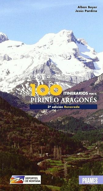 100 ITINERARIOS POR EL PIRINEO ARAGONES 2ED. | 9788483211557 | BOYER, ALBAN; PARDINA, JESUS | Librería Castillón - Comprar libros online Aragón, Barbastro