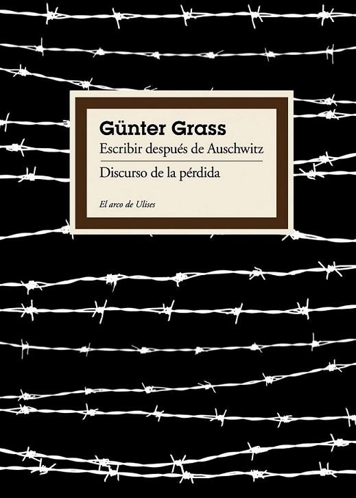 ESCRIBIR DESPUÉS DE AUSCHWITZ : DISCURSO DE LA PÉRDIDA | 9788449324031 | GRASS, GUNTER | Librería Castillón - Comprar libros online Aragón, Barbastro