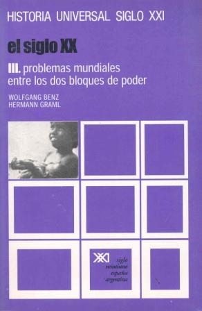 El siglo XX. III. Problemas mundiales entre los dos bloques de poder | 9788432304507 | Benz, Wolfgang/Graml, Hermann | Librería Castillón - Comprar libros online Aragón, Barbastro