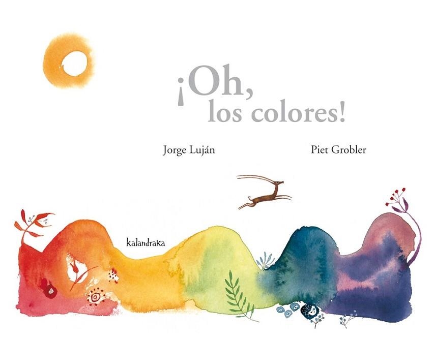 OH LOS COLORES! | 9788492608317 | LUJAN, JORGE; GROBLER, PIET | Librería Castillón - Comprar libros online Aragón, Barbastro