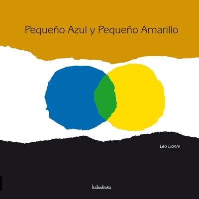 PEQUEÑO AZUL Y PEQUEÑO AMARILLO | 9788496388253 | LIONNI, LEO | Librería Castillón - Comprar libros online Aragón, Barbastro