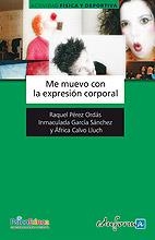 ME MUEVO CON LA EXPRESIÓN CORPORAL | 9788467627824 | CABERO ALMENARA, JULIO | Librería Castillón - Comprar libros online Aragón, Barbastro