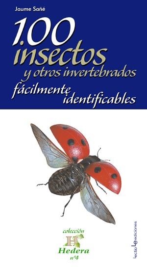 100 INSECTOS Y OTROS VERTEBRADOS FÁCILMENTE IDENTIFICABLES | 9788496754492 | SAÑÉ PONS, JAUME | Librería Castillón - Comprar libros online Aragón, Barbastro