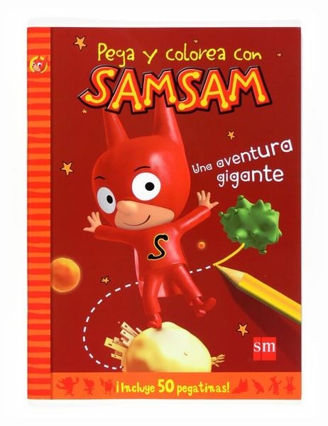 PEGA Y COLOREA CON SAMSAM : UNA AVENTURA GIGANTE | 9788467539462 | DEJARDÍN, SEBASTIEN | Librería Castillón - Comprar libros online Aragón, Barbastro