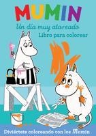 MUMIN : UN DIA  MUY AJETREADO : LIBRO PARA COLOREAR | 9788424633387 | Librería Castillón - Comprar libros online Aragón, Barbastro