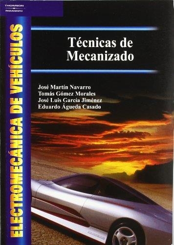 TECNICAS DE MECANIZADO. ELECTROMECANICA DE VEHICULOS | 9788497321143 | MARTIN NAVARRO, JOSE; Y OTROS | Librería Castillón - Comprar libros online Aragón, Barbastro