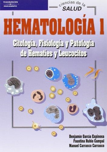 GEMATOLOGIA 1 CITOLOGIA, FISIOLOGIA Y PATOLOGIA DE HEMATIES | 9788497321679 | GARCIA ESPINOSA, BENJAMIN; Y OTROS | Librería Castillón - Comprar libros online Aragón, Barbastro