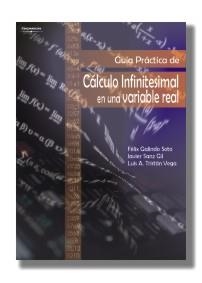 GUIA PRACTICA DE CALCULO INFINITESIMAL EN UNA VARIABLE REAL | 9788497322072 | GALINDO SOTO, FELIX; SANZ GIL, JAVIER; TRISTAN VEG | Librería Castillón - Comprar libros online Aragón, Barbastro