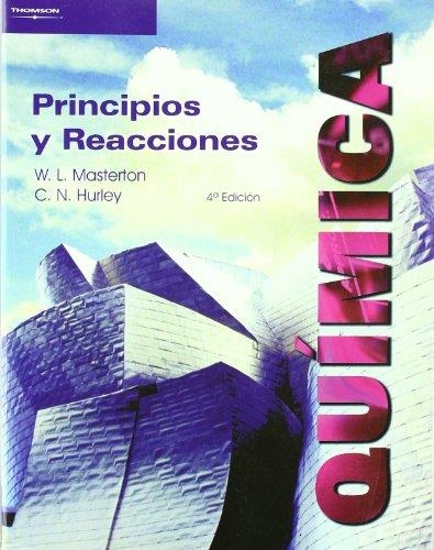 QUIMICA 4ED. PRINCIPIOS Y REACCIONES | 9788497321006 | MASTERTON, W.L.; HURLEY, C.N. | Librería Castillón - Comprar libros online Aragón, Barbastro