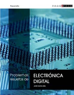 PROBLEMAS RESUELTOS DE ELECTRONICA DIGITAL (PASO A PASO) | 9788497321952 | GARCIA ZUBIA, JAVIER | Librería Castillón - Comprar libros online Aragón, Barbastro