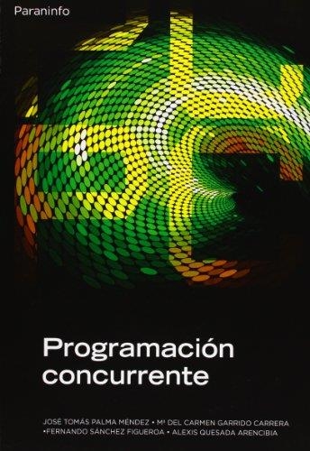 PROGRAMACION CONCURRENTE | 9788497321846 | PALMA MENDEZ, JOSE TOMAS; GARRIDO CARRERA, MA. DEL | Librería Castillón - Comprar libros online Aragón, Barbastro