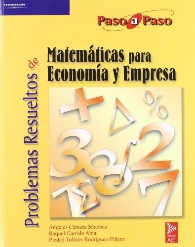 PROBLEMAS RESUELTOS DE MATEMATICAS PARA ECONOMIA Y EMPRESA | 9788497321709 | CAMARA SANCHEZ, ANGELES | Librería Castillón - Comprar libros online Aragón, Barbastro