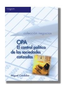 OPA EL CONTROL POLITICO DE LAS SOCIEDADES COTIZADAS | 9788497322447 | CORDOBA, MIGUEL | Librería Castillón - Comprar libros online Aragón, Barbastro