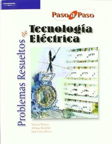 PROBLEMAS RESUELTOS DE TECNOLOGIA ELECTRICA | 9788497321945 | MORENO, NARCISO; BACHILLER, ALFONSO; Y OTROS | Librería Castillón - Comprar libros online Aragón, Barbastro