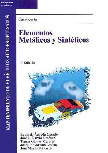 ELEMENTOS METALICOS Y SINTETICOS 4ED.2004 | 9788497323109 | AGUEDA CASADO, EDUARDO Y OTROS | Librería Castillón - Comprar libros online Aragón, Barbastro