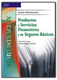 PRODUCTOS Y SERVICIOS FINANCIEROS Y DE SEGUROS BASICOS | 9788497323239 | ENA VENTURA, BELEN; DELGADO GONZALEZ, SUSANA | Librería Castillón - Comprar libros online Aragón, Barbastro