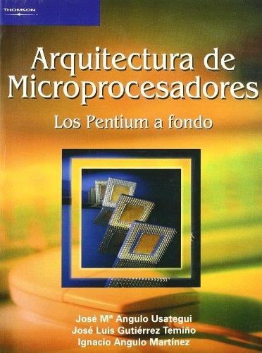 ARQUITECTURA DE MICROPROCESADORES. LOS PENTIUM A FONDO | 9788497322423 | ANGULO USATEGUI, JOSE MA.; Y OTROS | Librería Castillón - Comprar libros online Aragón, Barbastro