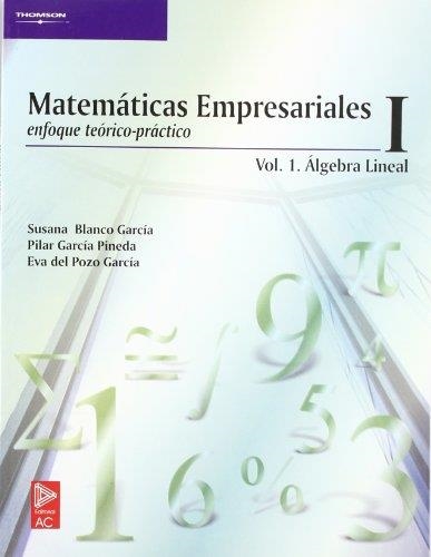 MATEMATICAS EMPRESARIALES 1 VOL.1 ALGEBRA LINEAL | 9788497321716 | BLANCO GARCIA, SUSANA | Librería Castillón - Comprar libros online Aragón, Barbastro