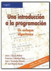 UNA INTRODUCCION A LA PROGRAMACION. UN ENFOQUE ALGORITMICO | 9788497321853 | GARCIA MOLINA, JESUS J. | Librería Castillón - Comprar libros online Aragón, Barbastro