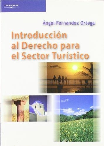 INTRODUCCION AL DERECHO PARA EL SECTOR TURISTICO | 9788497323567 | FERNANDEZ ORTEGA, ANGEL | Librería Castillón - Comprar libros online Aragón, Barbastro