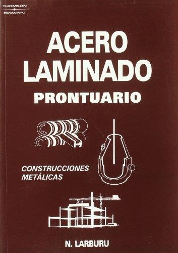 ACERO LAMINADO PRONTUARIO | 9788428319805 | LARBURU ARRIZABALAGA, NICOLAS | Librería Castillón - Comprar libros online Aragón, Barbastro