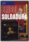 BRICOLAJE. SOLDADURA | 9788428315746 | P. AUGUSTE | Librería Castillón - Comprar libros online Aragón, Barbastro