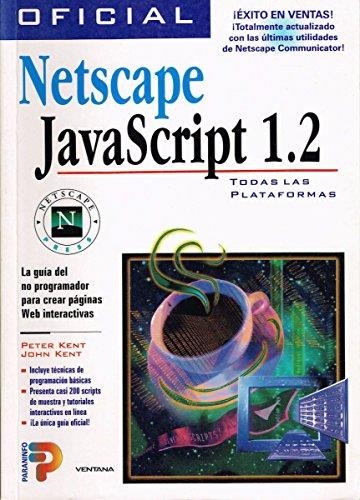 NETSCAPE JAVA SCRIPT 1.2 | 9788428324236 | KENT, PETER | Librería Castillón - Comprar libros online Aragón, Barbastro