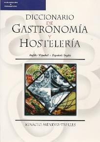 DICCIONARIO DE GASTRONOMIA Y HOSTELERIA INGLES-ESPAÑOL | 9788428325578 | MENDEZ TRELLES, IGNACIO | Librería Castillón - Comprar libros online Aragón, Barbastro