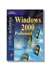 WINDOWS 2000 PROFESIONAL GUIA RAPIDA | 9788428327251 | GONZALEZ MANGAS, A. | Librería Castillón - Comprar libros online Aragón, Barbastro