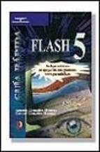 FLASH 5 GUIA RAPIDA | 9788428327800 | GONZALEZ MANGAS, ANTONIA | Librería Castillón - Comprar libros online Aragón, Barbastro