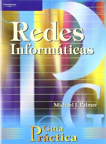 REDES INFORMATICAS GUIA PRACTICA | 9788428326650 | PALMER, MICHAEL J. | Librería Castillón - Comprar libros online Aragón, Barbastro