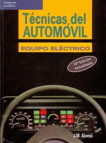 TECNICAS DEL AUTOMOVIL EQUIPO ELECTRICO 10ED | 9788497322737 | ALONSO, J.M. | Librería Castillón - Comprar libros online Aragón, Barbastro