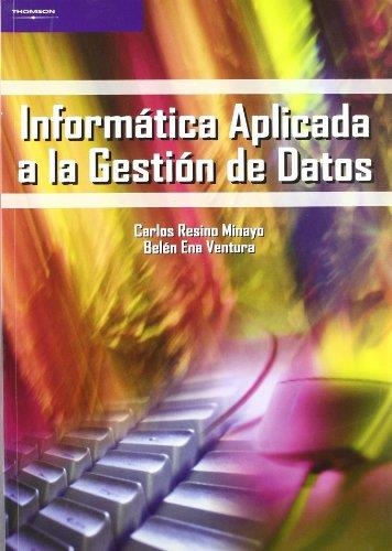 INFORMATICA APLICADA A LA GESTION DE DATOS | 9788497323291 | RESINO MINAYO, CARLOS; ENA VENTURA, BELEN | Librería Castillón - Comprar libros online Aragón, Barbastro