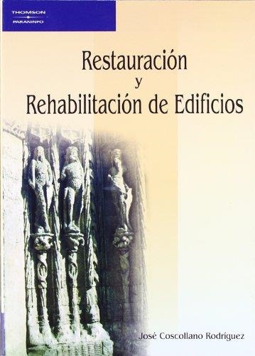 RESTAURACION Y REHABILITACION DE EDIFICIOS | 9788428328548 | COSCOLLANO RODRIGUEZ, JOSE | Librería Castillón - Comprar libros online Aragón, Barbastro