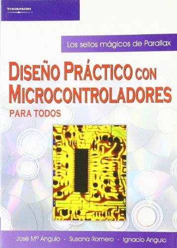 DISEÑO PRACTICO CON MICROCONTROLADORES PARA TODOS | 9788497322409 | ANGULO, JOSE MA.; ROMERO, SUSANA; ANGULO, IGNACIO | Librería Castillón - Comprar libros online Aragón, Barbastro