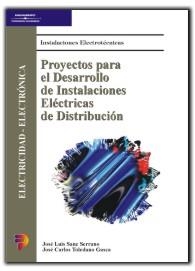 PROYECTOS DESARROLLO DE INSTALACIONES ELECTRICAS DISTRIBUCIO | 9788428327145 | SANZ SERRANO, JOSE LUIS; TOLEDANO GASCA, JOSE CARL | Librería Castillón - Comprar libros online Aragón, Barbastro