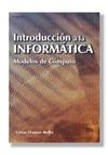 INTRODUCCION A LA INFORMATICA MODELOS DE COMPUTO | 9788497322799 | LLAMAS BELLO, CESAR | Librería Castillón - Comprar libros online Aragón, Barbastro