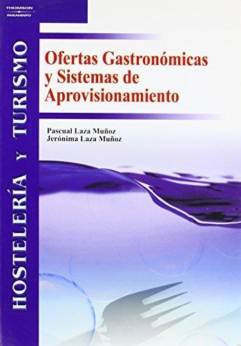 OFERTAS GASTRONOMICAS Y SISTEMAS DE APROVISIONAMIENTO | 9788497323635 | LAZA MUÑOZ, PASCUAL; Y LAZA MUÑOZ, JERONIMA | Librería Castillón - Comprar libros online Aragón, Barbastro