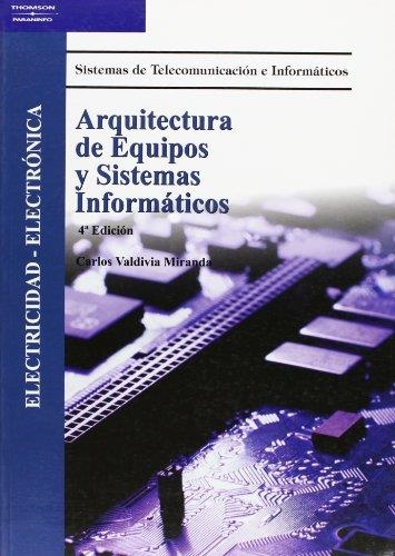 ARQUITECTURA DE EQUIPOS Y SISTEMAS INFORMATICOS 4ED | 9788497324045 | VALDIVIA MIRANDA, CARLOS | Librería Castillón - Comprar libros online Aragón, Barbastro