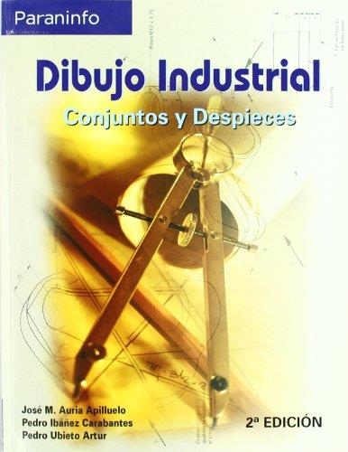 DIBUJO INDUSTRIAL CONJUNTOS Y DESPIECES | 9788497323901 | AURIA APILLUELO, JOSE MA. | Librería Castillón - Comprar libros online Aragón, Barbastro