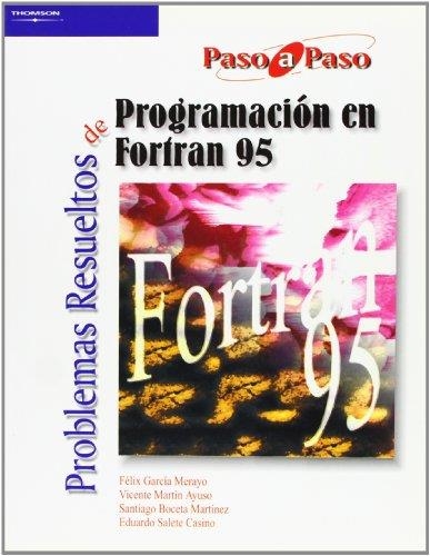 PROBLEMAS RESUELTOS DE PROGRAMACION EN FORTRAN 95 | 9788497322874 | GARCIA MERAYO, FELIX Y OTROS | Librería Castillón - Comprar libros online Aragón, Barbastro