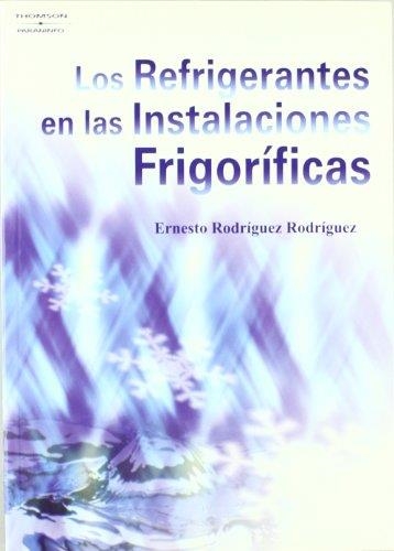 REFRIGERANTES EN LAS INSTALACIONES FRIGORIFICAS, LOS | 9788428328906 | RODRIGUEZ RODRIGUEZ, ERNESTO | Librería Castillón - Comprar libros online Aragón, Barbastro