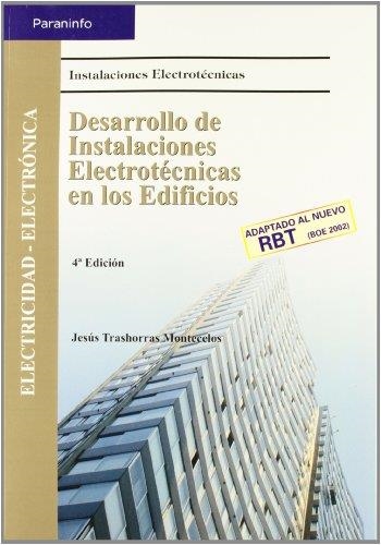 DESARROLLO DE INSTALACIONES ELECTROTECNICAS EDIFICIOS 4ED | 9788497323222 | TRASHORRAS MONTECELOS, JESUS | Librería Castillón - Comprar libros online Aragón, Barbastro